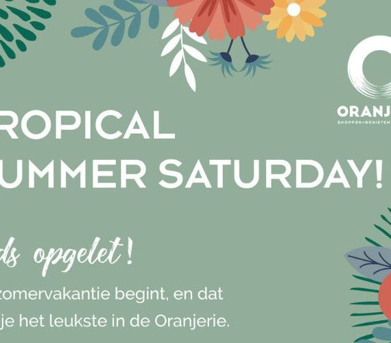 Thumbnail van nieuwsbericht `Tropical Summer Saturday – Zaterdag 9 juli`